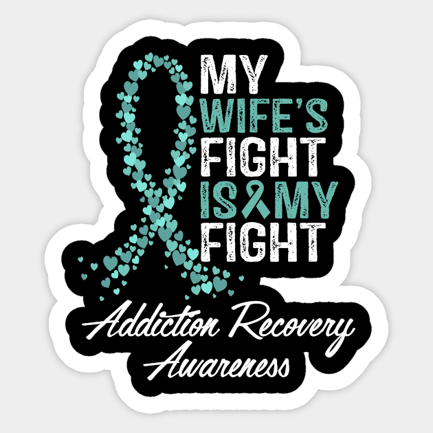 My Wife's Fight Is My Fight Addiction Recovery Awareness Sticker by StoreForU